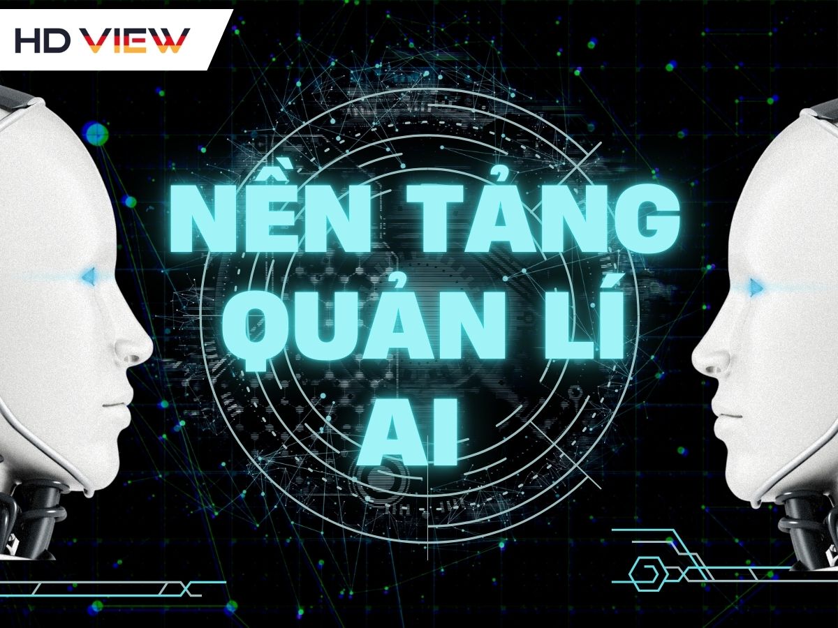 Nền tảng quản lý AI giải pháp tối ưu cho doanh nghiệp hiện đại