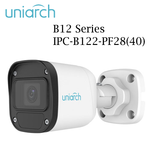Camera Uniarch IPC-B122-PF28 và IPC-B122-PF40 B12 Series